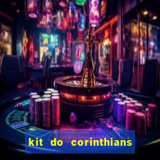 kit do corinthians dls 22